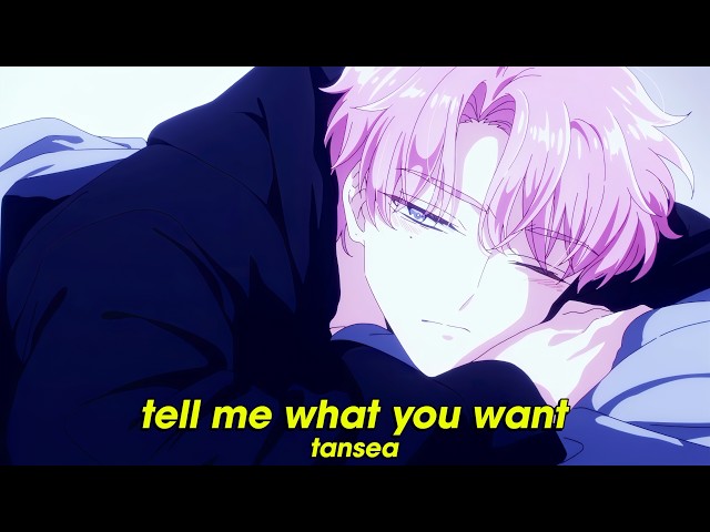 tansea - tell me what you want (Lyrics)