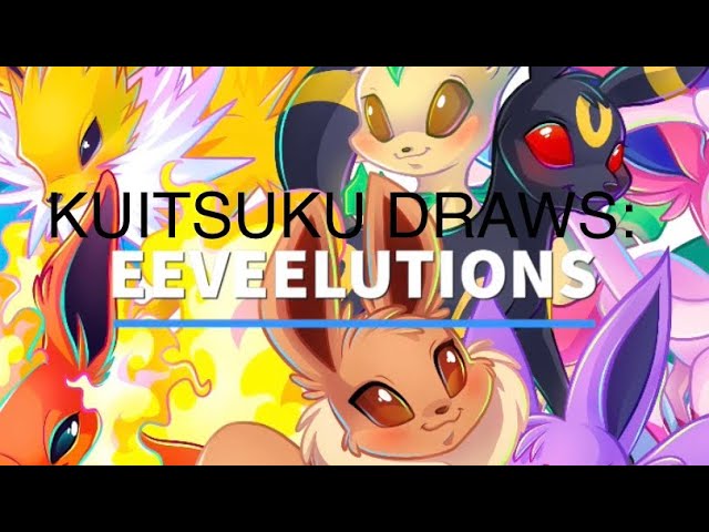 Kuitsuku Draws: Eeveelutions