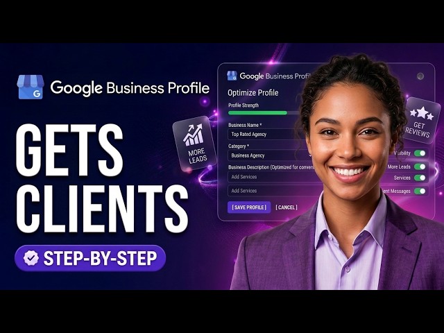 How To Create A Google Business Profile That Actually Gets Clients (Full Guide 2026)