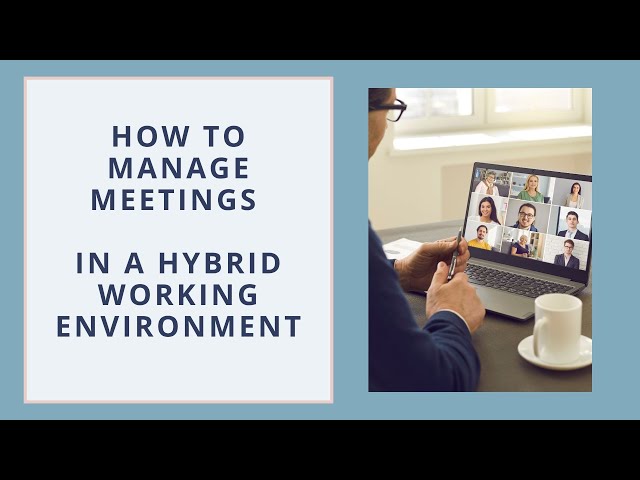How Assistants can Manage Meetings in a Hybrid Working Environment