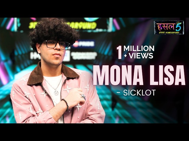 Mona Lisa | SickLot | Hustle 5 Apna Homeground
