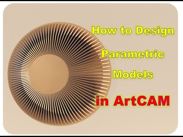 Designing Parametric Models in ArtCAM Tutorial
