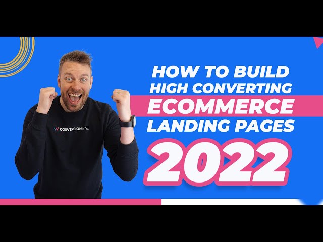 How To Build High Converting Ecommerce Landing Pages in 2022