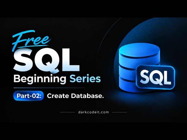 Free SQL Beginning Series | Part-02: Create Database | Dark Code