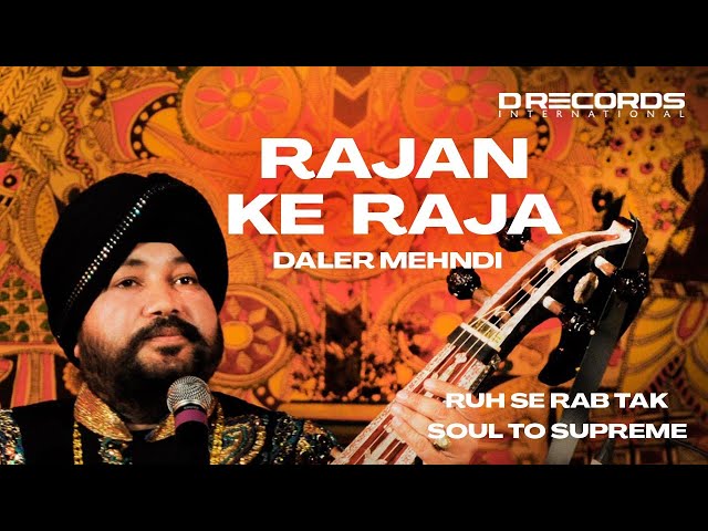 Rajan Ke Raja by Daler Mehndi | Soul to Supreme | DRecords