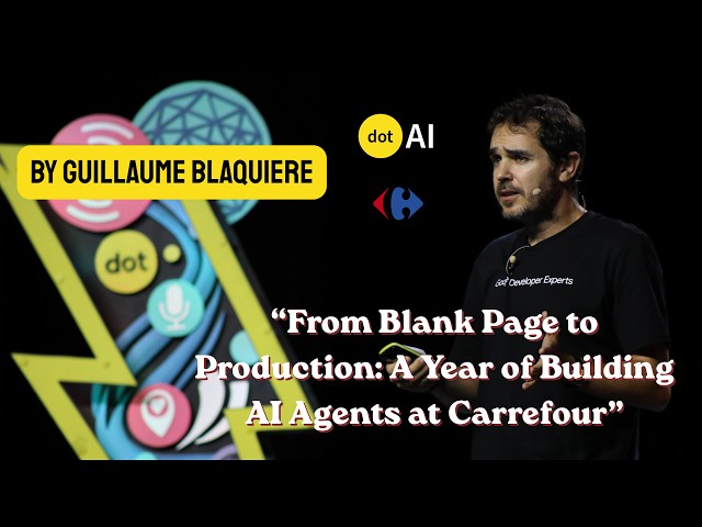 From Blank Page to Prod: A Year of Building AI Agents at Carrefour - Guillaume Blaquiere - dotAI 26