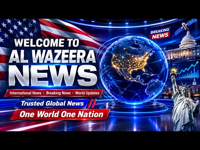 Welcome to AL WAZEERA NEWS | International News, Breaking News  World Updates | One World One Nation
