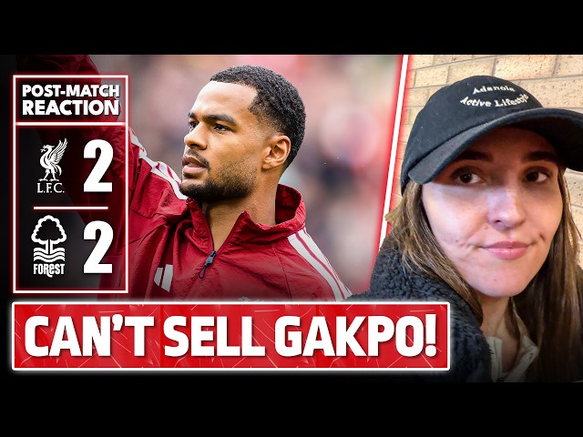 We Can’t Sell Gakpo! | Liverpool 2-2 Nottingham Forest | Chloe’s Match Reaction 