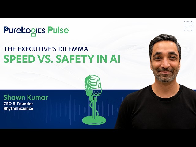 The Executive's Dilemma: Speed vs. Safety in AI | Shawn Kumar, RhythmScience