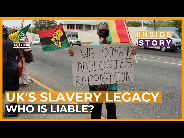 Is the UK legally obliged to redress the harms of slavery? | Inside Story