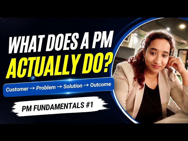 What Does a Product Manager Actually Do? | PM Fundamentals Ep. 1