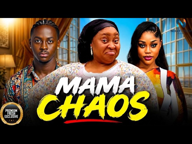 MAMA CHAOS (PETER KOMBA CHIOMA NWAOHA CHIOMA NWOSU) - nigerian movies 2026 latest full  Movies