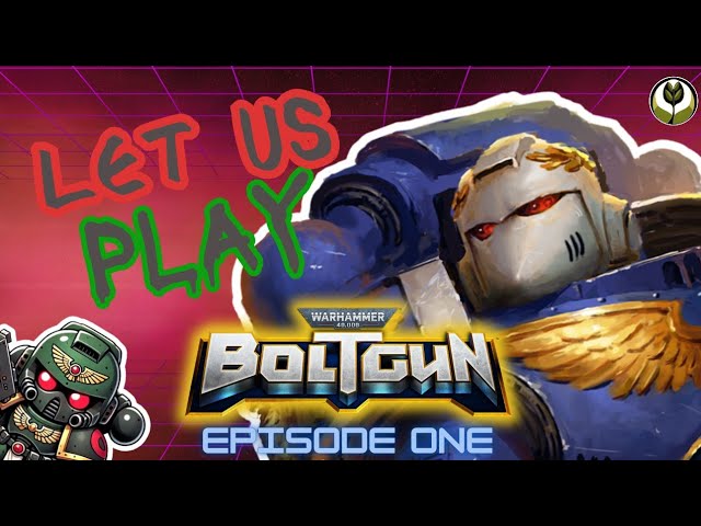 Becoming Malum Caedo | Let Us Play: Boltgun (Ep. 1)