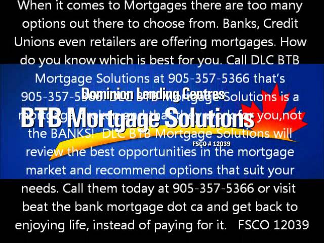 DLC BTB Mortgage Solutions works for you NOT the big banks!