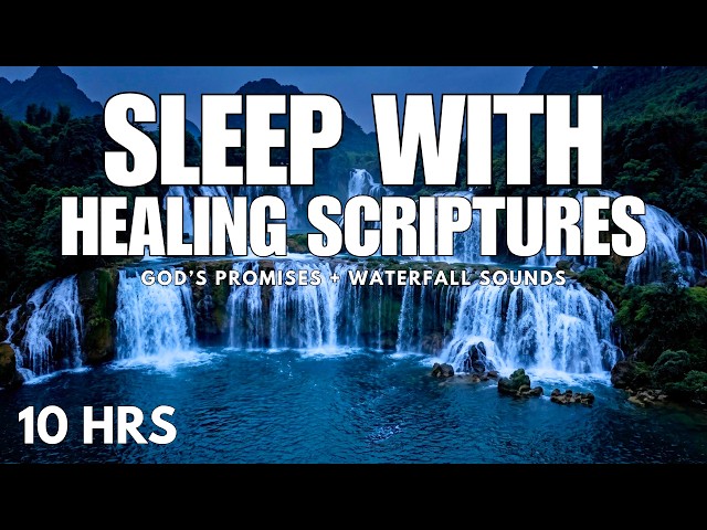 Healing Scriptures for Peaceful Sleep | Rest in God's Promises with Waterfall Sounds (10 HRS)