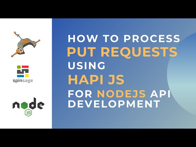 How to process PUT requests using Hapi JS for REST APIs ⭐️ Spinsage