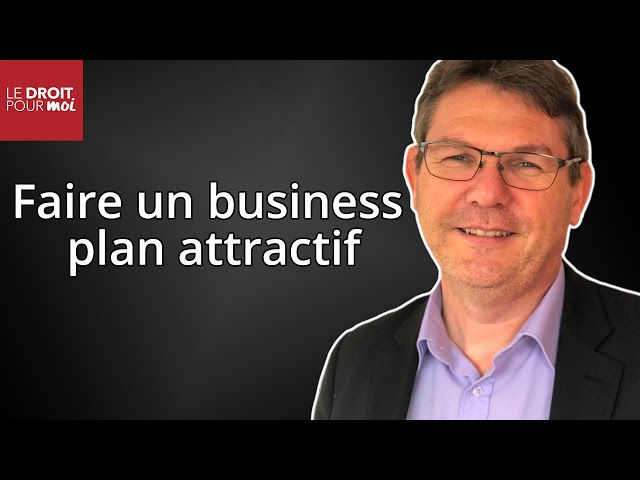 Comment faire un business plan attractif ?