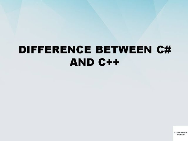 Difference between C# and C++ || C# vs C++ || Difference World