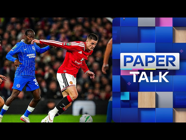 Man United dumped out of Carabao Cup after Brighton's comeback win | Paper Talk