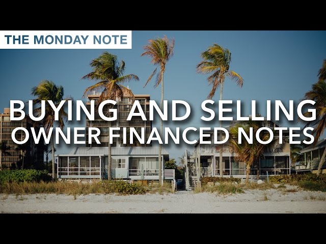 Buying and Selling Owner Financed Notes - The Monday Note