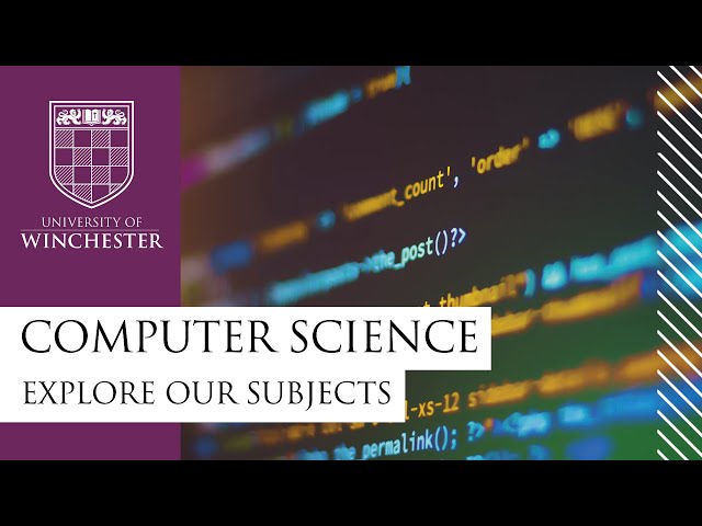 Computer Science at Winchester - Explore our subjects