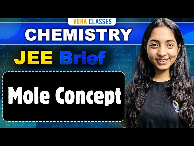 JEE Brief: MOLE CONCEPT in One shot | JEE Main and Advanced | Sakshi Vora
