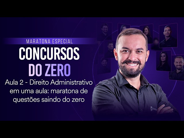 Direito Administrativo em uma aula: Maratona de questões saindo do zero
