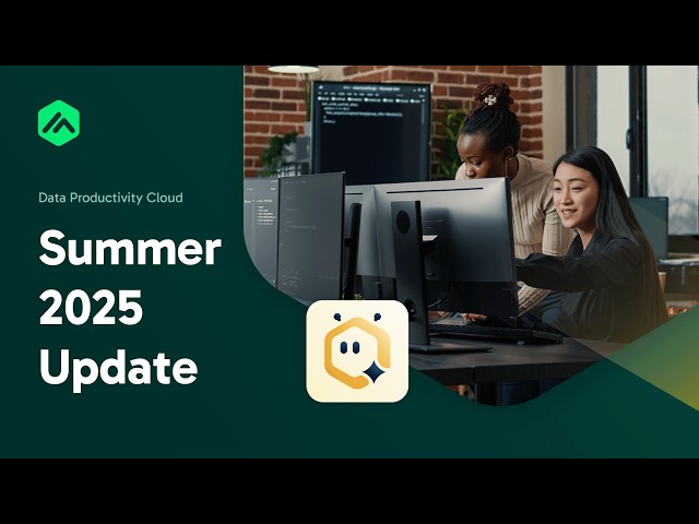 What’s New in Data Productivity Cloud - Summer 2025 Update!