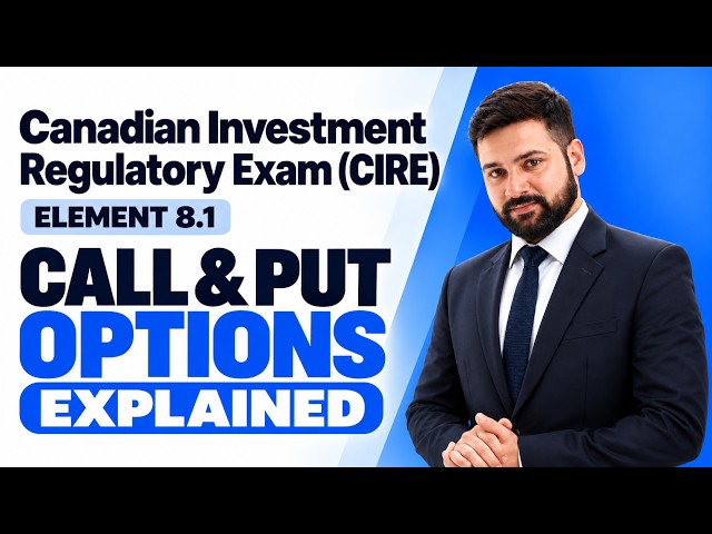 CIRE Element 8.1 | Call & Put Options Explained | CIRO Exam Prep