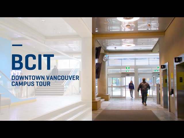 BCIT | Downtown Vancouver Campus Tour