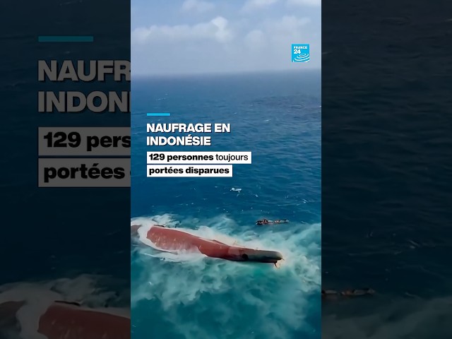 Naufrage en Indonésie : 129 personnes toujours portées disparues • FRANCE 24