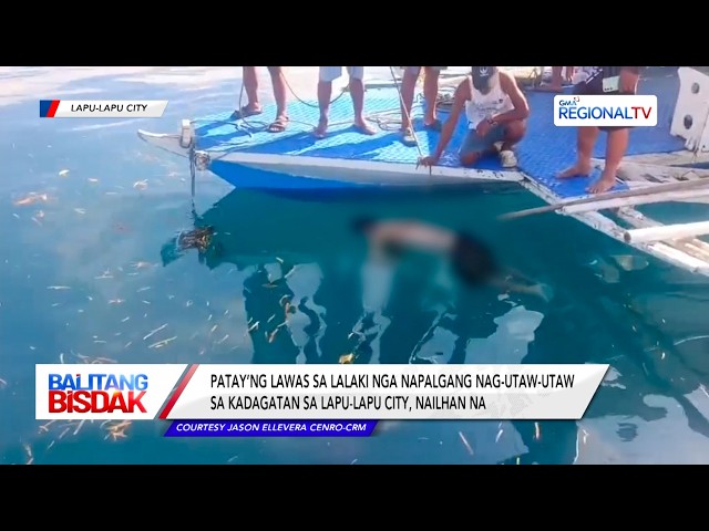 Patay’ng Lawas nga Napalgan sa Kadagatan sa Lapu-Lapu City, Nailhan na | Balitang Bisdak