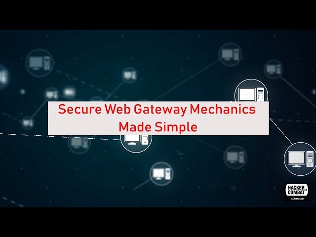 Secure Web Gateway Mechanics Made Simple