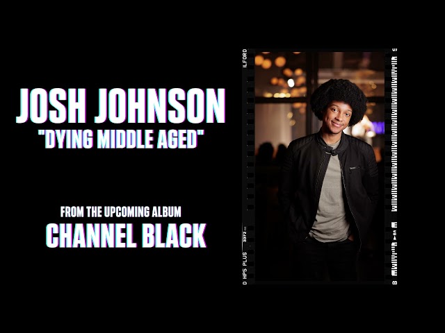 Dying Middle Aged | Josh Johnson