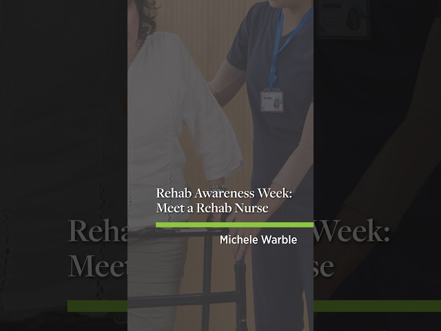 Rehab Awareness Week: Meet a Rehab Nurse