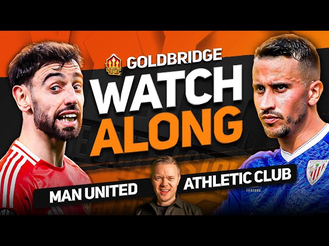MAN UNITED vs ATHLETIC CLUB Live With MARK GOLDBRIDGE!
