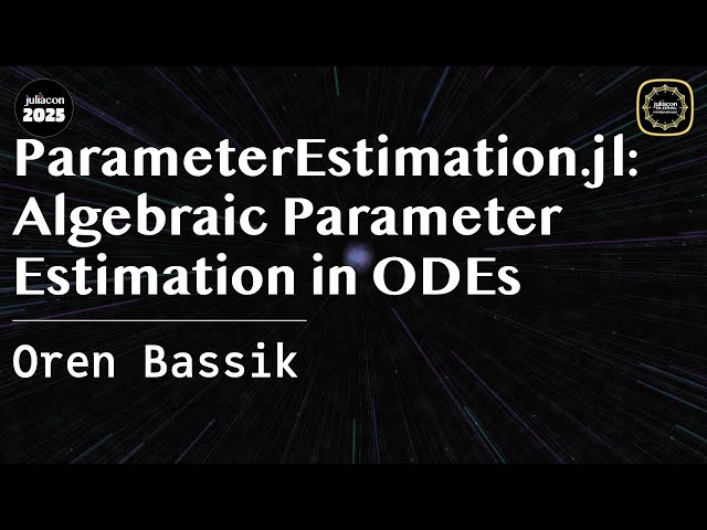 ParameterEstimation.jl: Algebraic Parameter Estimation in ODEs | Bassik | JuliaCon Global 2025