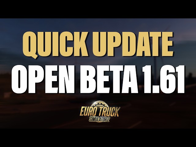 SCS Just dropped a Surprise Update inside Open Beta 1.61 for ETS2 - & I like it