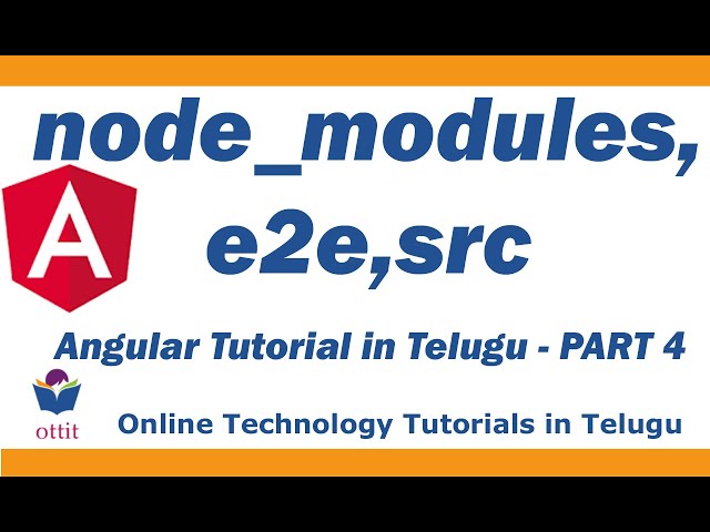Angular Project Structure - node_modules, src, e2e , others | Angular Tutorial in Telugu  Part 4