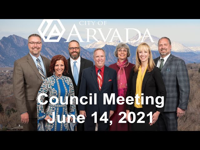 Arvada City Council Meeting - June 14, 2021