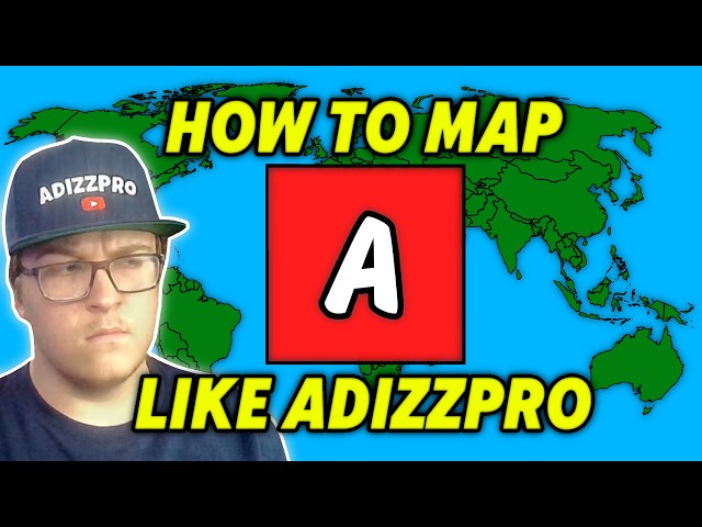 How to Map Like Adizzpro