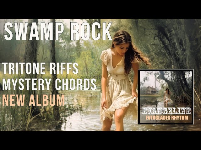 Swamp-Rock Explained: Tritone Mojo, Mystery Chords & the ‘Evangeline’ Drop