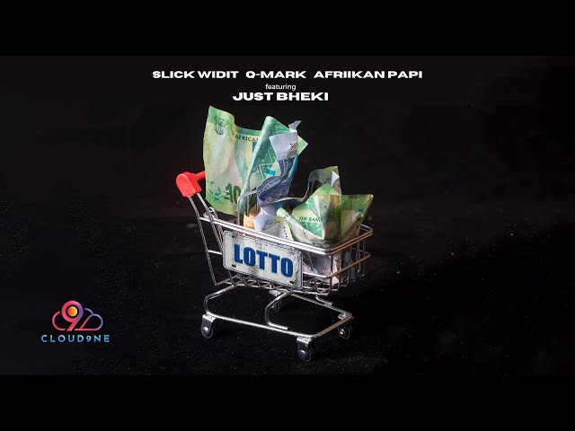 Slick Widit, Q-Mark & Afriikan Papi - Lotto (feat. Just Bheki)[Official Lyric Video]