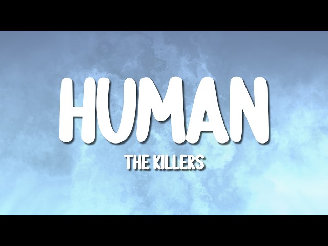 The Killers - Human (Lyrics)