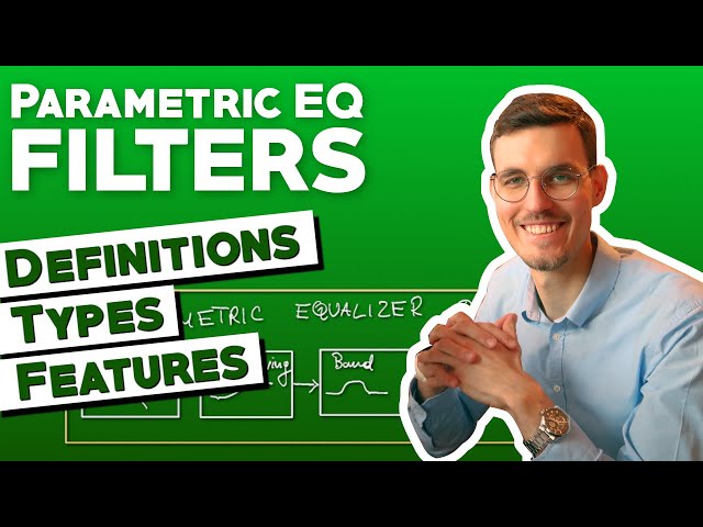 Parametric EQ Filters: Types, Controls & Characteristics [AudioFX #004]