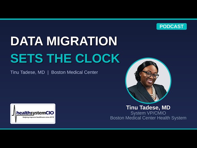 Data Migration Time Governs Every Hospital Acquisition Timeline | BMC’s Dr. Tinu Tadese