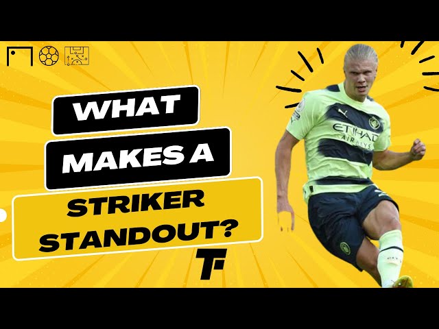 What Makes a Striker Standout in Soccer? Tips for Success in 2023 | Footy Tactics