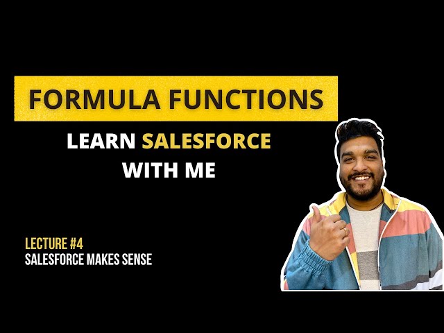 Functions You Should Know | 15 Salesforce Formula Functions | Learn Salesforce with Me - Lecture #4