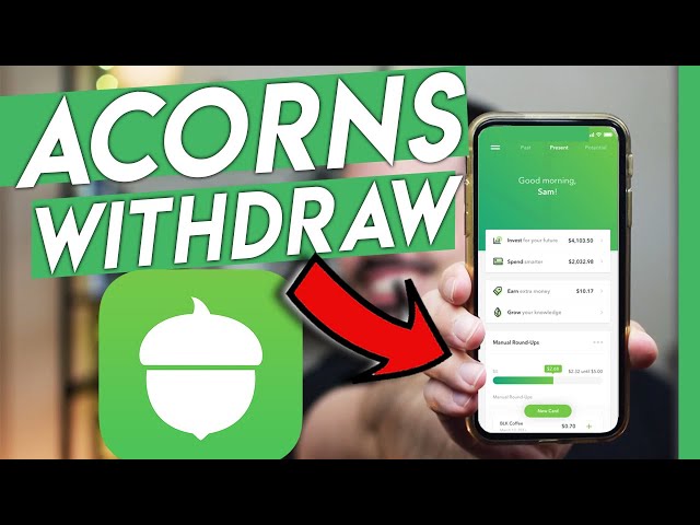 How To Withdraw Your Money From Acorns