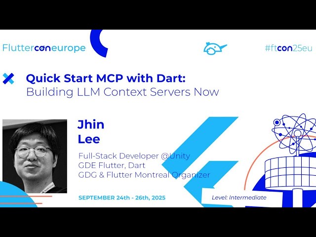 Quick Start MCP with Dart: Building LLM Context Servers Now - Jhin Lee | Fluttercon EU 2025